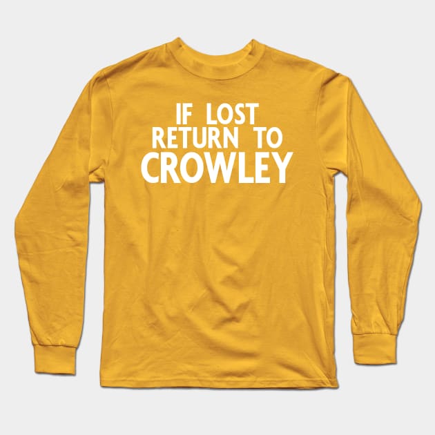 Good Omens: If lost return to Crowley Long Sleeve T-Shirt by firlachiel